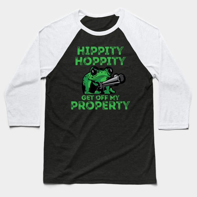 'Hippity Hoppity Get Off My Property' Cute Frog Baseball T-Shirt by ourwackyhome